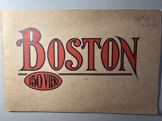 One Hundred and Fifty Early 20th Century Glimpses of Boston and Historical Surroundings Reproduced from the Latest Photographs