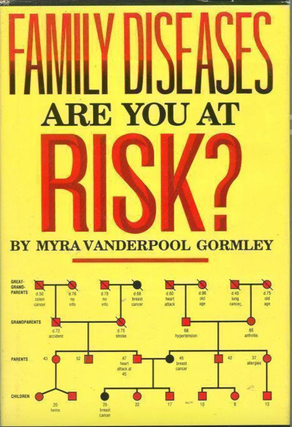 Item #500210 Family Diseases: Are You at Risk? Myra Vanderpool Gormley