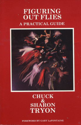 Item #500211 Figuring Out Flies: A Practical Guide. Chuck, Sharon Tryon