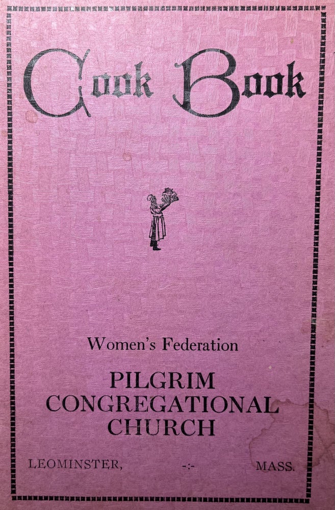 Item #500224 1920's Cook Book of the Women's Federation of the Pilgrim Congregational Church in Leominster, Massachusetts