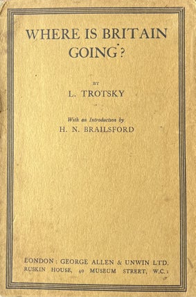 Item #500240 Where is Britain Going? Leon Trotsky, H N. Brailsford