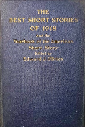 Item #501238 The Best Short Stories of 1918 and the Yearbook of the American Short Story. Edward...