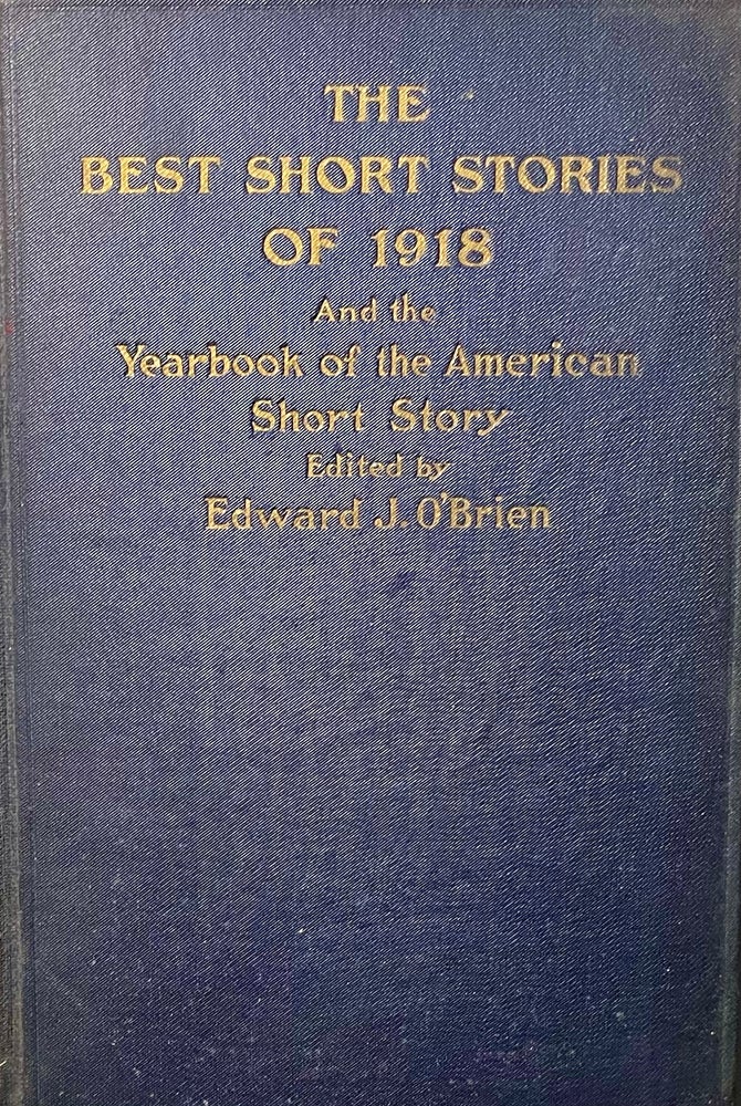 Item #501238 The Best Short Stories of 1918 and the Yearbook of the American Short Story. Edward J. O'Brien.