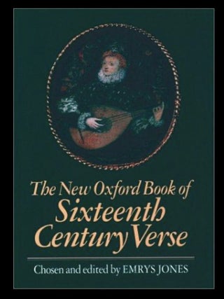 Item #502202504 The New Oxford Book of Sixteenth-Century Verse. Chosen and, Emrys Jones
