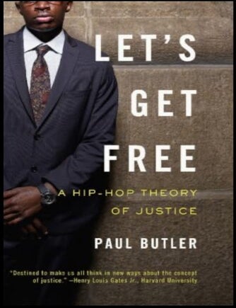 Item #502202603 Let's Get Free: A Hip-Hop Theory of Justice. Paul Butler.