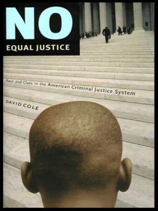 Item #502202604 No Equal Justice: Race and Class in the American Criminal Justice System. David Cole