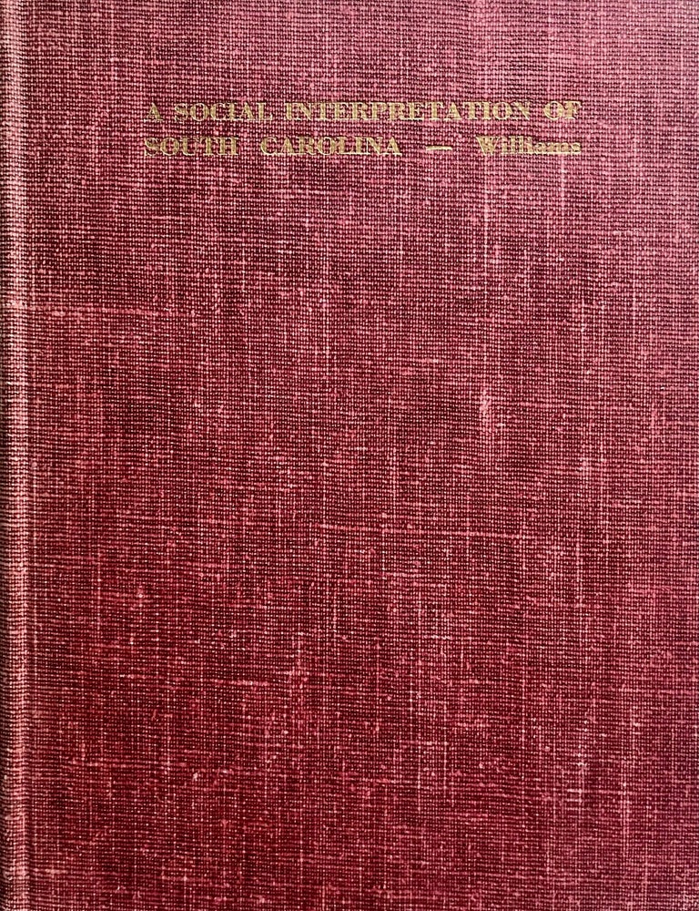 Item #502202621 A Social Interpretation of South Carolina. G. Croft Williams.