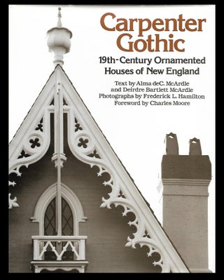Item #504202508 Carpenter Gothic: 19th Century Ornamental Houses of New England. Deirdre Bartlett...
