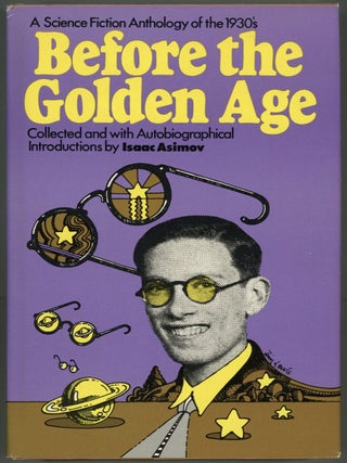 Item #504202517 Before the Golden Age: A Science Fiction Anthology of the 1930s. Collected and,...