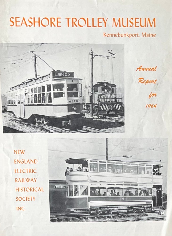 Item #504237 Seashore Trolley Museum Annual Report for 1964. Chairman John G. Smith.