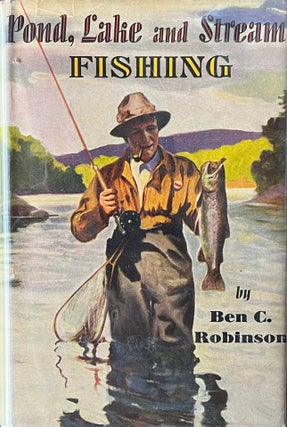 Item #505233 Pond, Lake and Stream Fishing: A Book of General Advice on Fresh-Water Fishing. Ben...