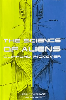 Item #505258 The Science of Aliens. Clifford Pickover