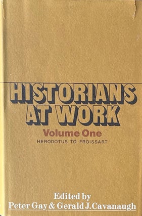 Item #505280 Historians at Work, Volume One: Herodotus to Froissart and Historians at Work,...