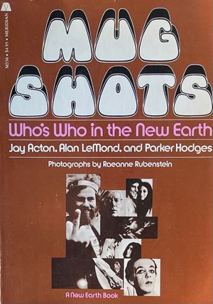 Item #505290 Mug Shots Who's Who in the New Earth. Alan LeMond Parker Hodges, Jay Acton, Raeanne...