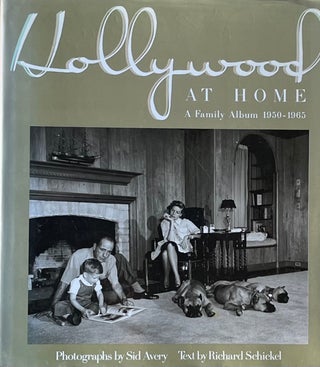 Item #505294 Hollywood at Home: A Family Album 1950-1965. Sid Avery, Richard Schickel