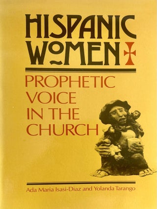 Item #506202554 Hispanic Women: Prophetic Voice in the Church. Ada Maria Isasi-Diaz, Yolanda Tarango