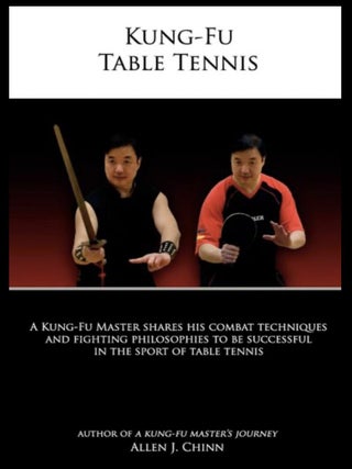 Item #506202613 Kung-Fu Table Tennis. Allen J. Chinn