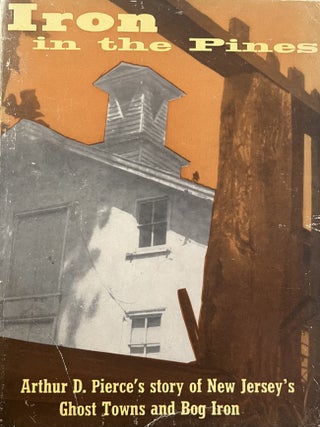 Item #5062416 Iron in the Pines. Arthur D. Pierce