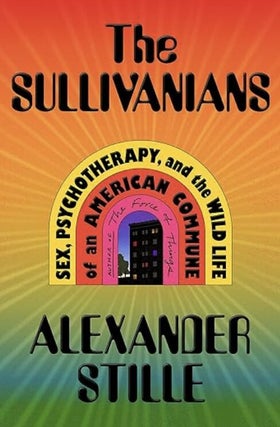 Item #5062433 The Sullivanians. Alexander Stille