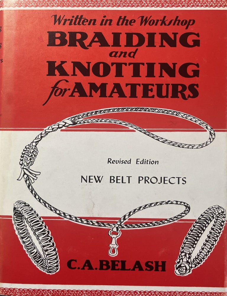 Item #5062440 Braiding and Knotting for Amateurs. C E. Belash.