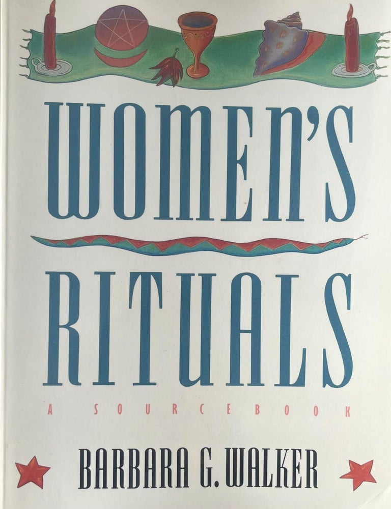 Item #509202544 Women's Rituals: A Sourcebook. Barbara G. Walker.