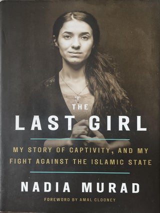 Item #509202561 The Last Girl: My Story of Captivity and My Fight Against the Islamic State....
