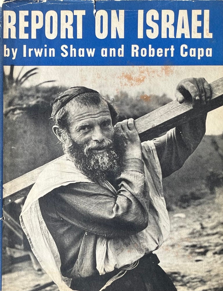 Item #511249 Report on Israel. Irwin Shaw, Robert Capa.