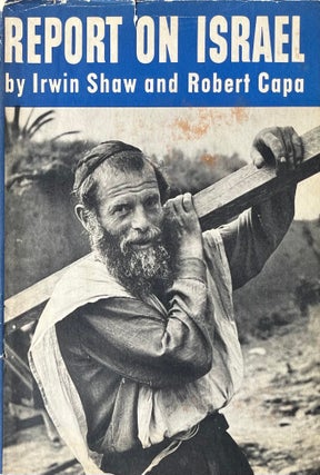 Item #511249 Report on Israel. Irwin Shaw, Robert Capa