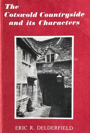 Item #5122412 The Cotswold Countryside and its Characters. Eric R. Delderfield