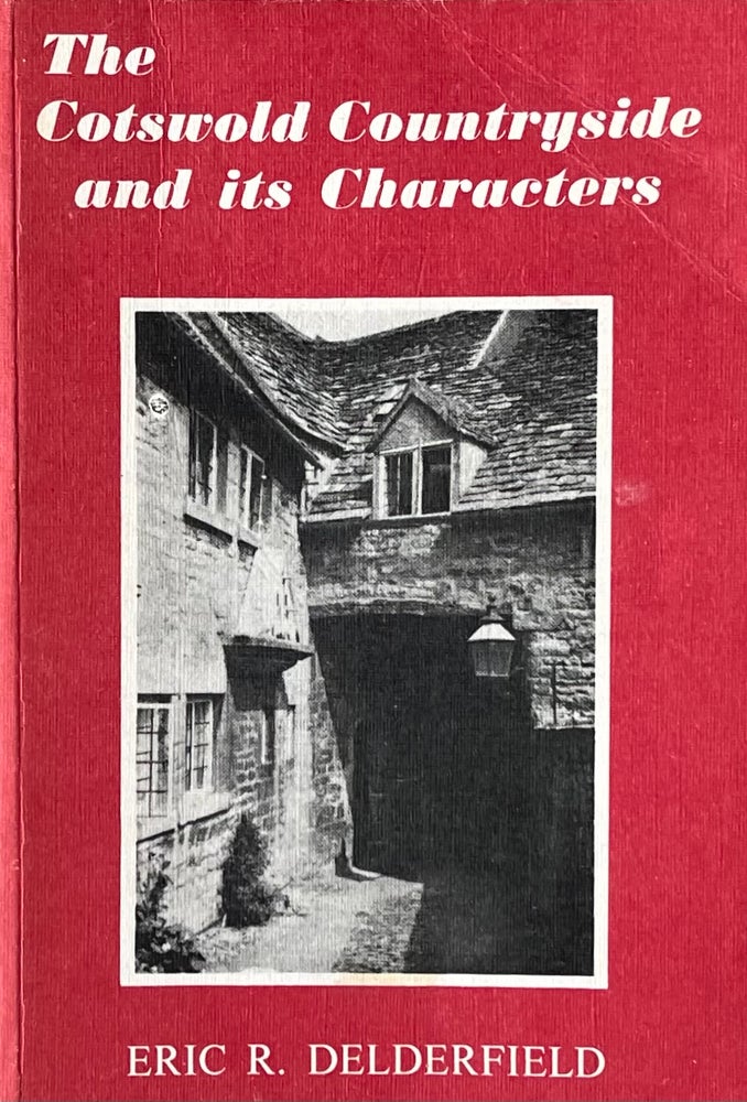 Item #5122412 The Cotswold Countryside and its Characters. Eric R. Delderfield.