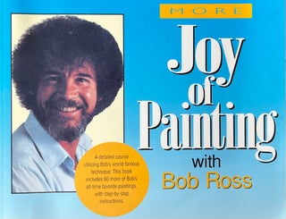 Item #513237 More Joy of Painting with Bob Ross. Annette Kowalski