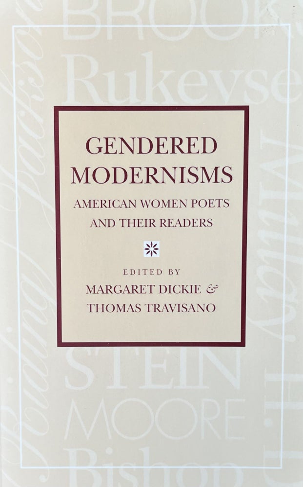 Item #513241 Gendered Modernisms: American Women Poets and Their Readers. Margaret Dickie, Thomas Travisano.