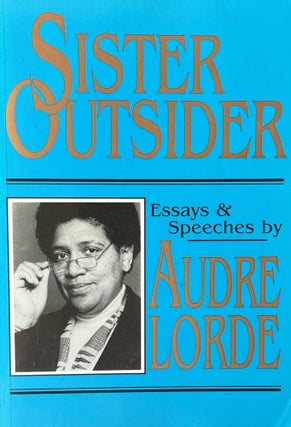 Item #513243 Sister Outsider: Essays and Speeches [Crossing Press Feminist Series]. Geraldine...