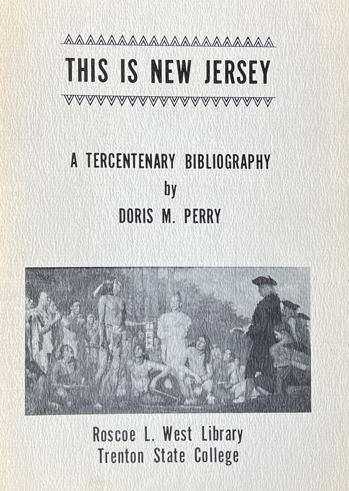 Item #513244 This is New Jersey: A Tercentenary Bibliography. Doris M. Perry.