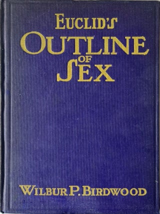 Euclid's Outline of Sex: A Freudian Study. Wilbur P. Birdwood, Illustrations by.