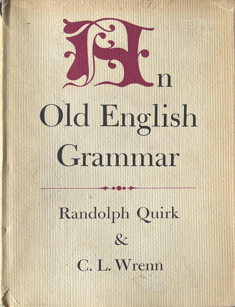 Item #514202513 An Old English Grammar. Randolph Quirk, C L. Wrenn.