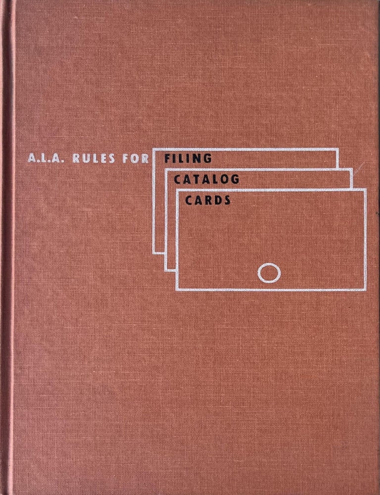 Item #514202518 A.L.A. Rules for Filing Catalog Cards. Sophie K. Hiss.