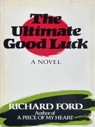 The Ultimate Good Luck. Richard Ford.