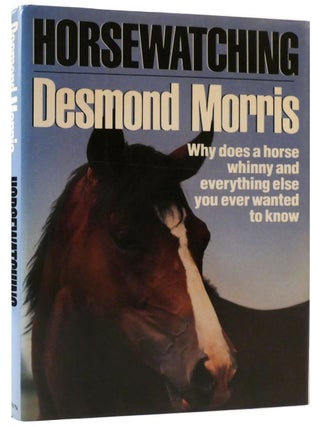 Item #516202604 Horsewatching: Why Does a Horse Whinny and Everything Else You Ever Wanted to...