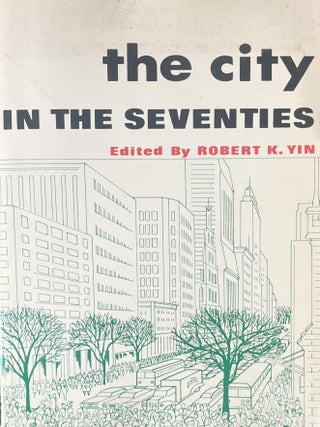 Item #517202507 The City in the Seventies. Robert K. Yin