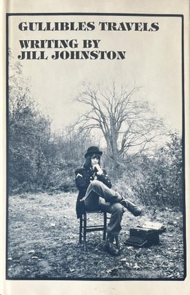 Item #517202514 Gullibles Travels: Writings. Jill Johnston