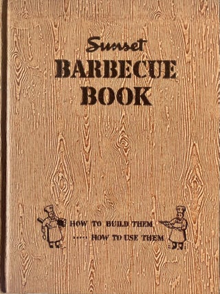 Item #517202522 Sunset Barbecue Book: How to Build Them How to Use Them. of Sunset Magazine