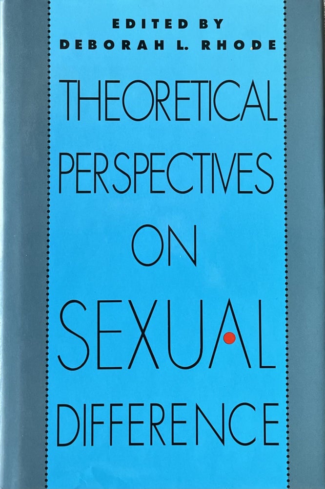 Item #517234 Theoretical Perspectives on Sexual Difference. Deborah L. Rhode.