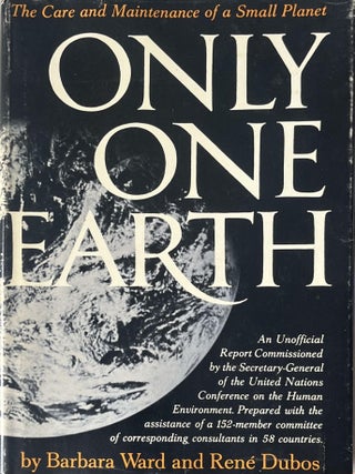 Item #519202528 Only One Earth: The Care and Maintenance of a Small Planet. Rene J. Dubos Barbara...