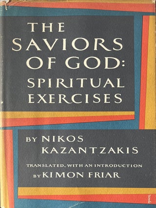 The Saviors of God: Spiritual Exercises. Nikos Kazantzakis.