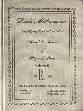 Item #519202550 Lewis Mittman Inc.; Three Centuries of Reproductions, Volume II, 1969. Lewis...