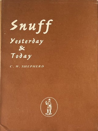 Item #519202570 Snuff Yesterday and Today. C W. Shepherd