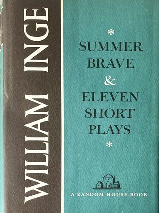 Summer Brave & Eleven Short Plays. William Inge.
