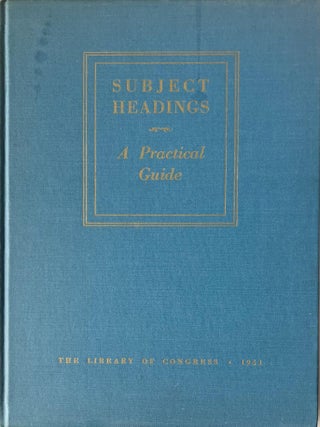 Item #519202574 The Library of Congress; Subject Headings: A Practical Guide. David Judson Haykin