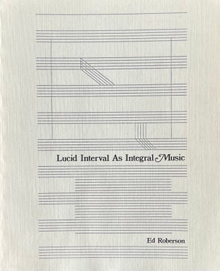 Item #519231 Lucid Interval As Integral Music. Ed Roberson